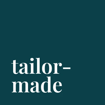 Tailor made